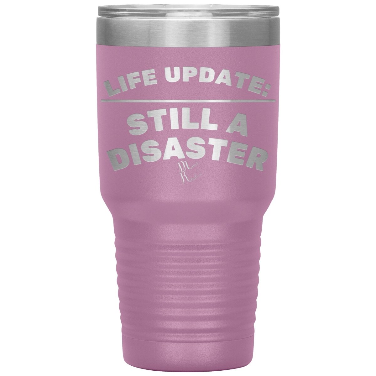 Life Update: Still A Disaster Tumblers, 30oz Insulated Tumbler / Light Purple - MemesRetail.com