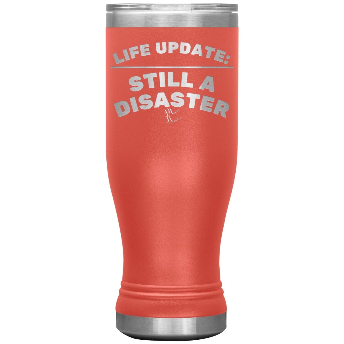Life Update: Still A Disaster Tumblers, 20oz BOHO Insulated Tumbler / Coral - MemesRetail.com