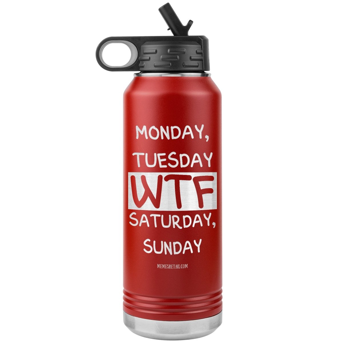 Monday, Tuesday, WTF, Saturday, Sunday 32 oz Water Tumbler, Red - MemesRetail.com