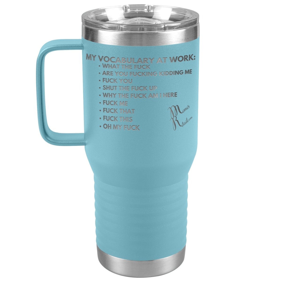My Vocabulary at Work... Tumblers, 20oz Travel Tumbler / Light Blue - MemesRetail.com