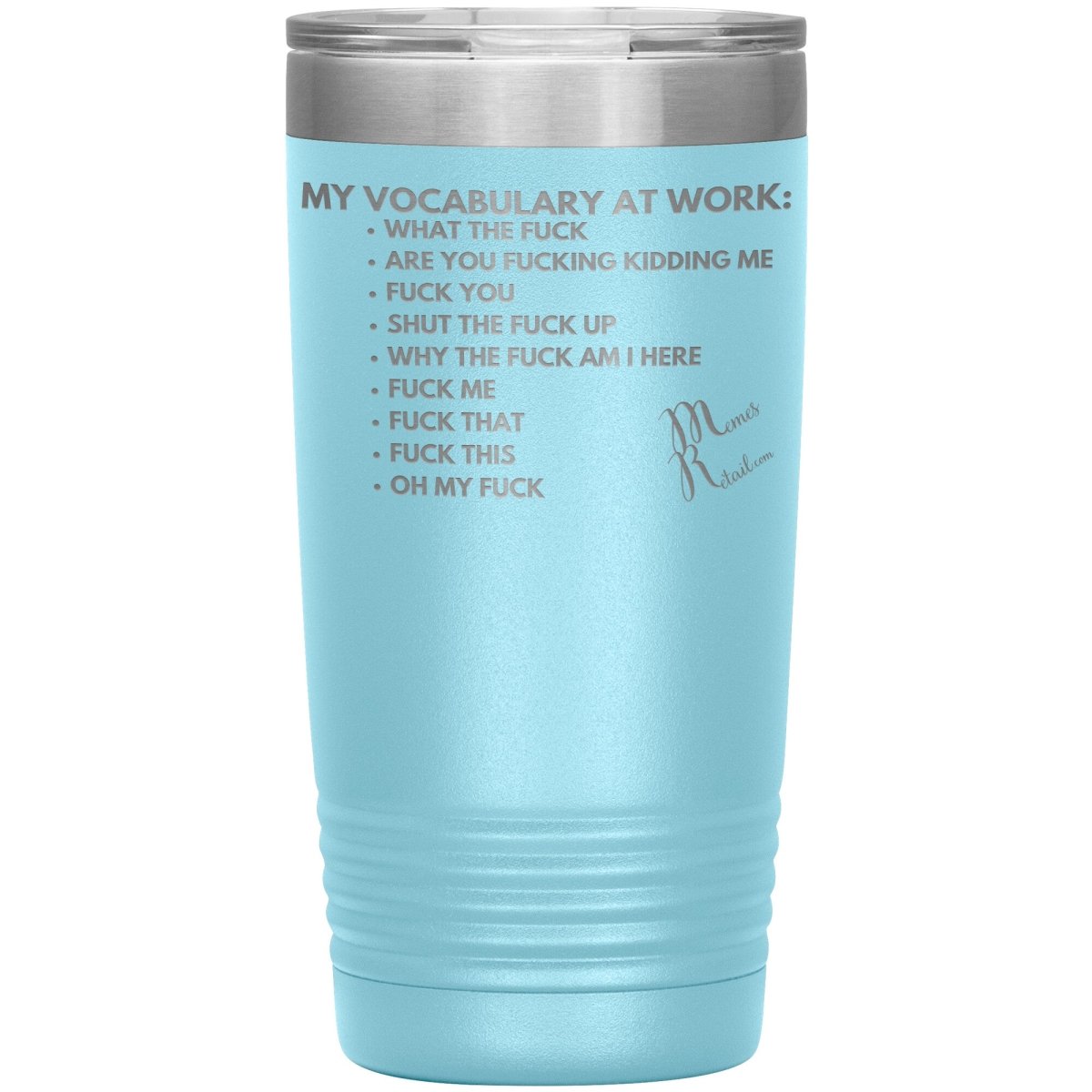 My Vocabulary at Work... Tumblers, 20oz Insulated Tumbler / Light Blue - MemesRetail.com