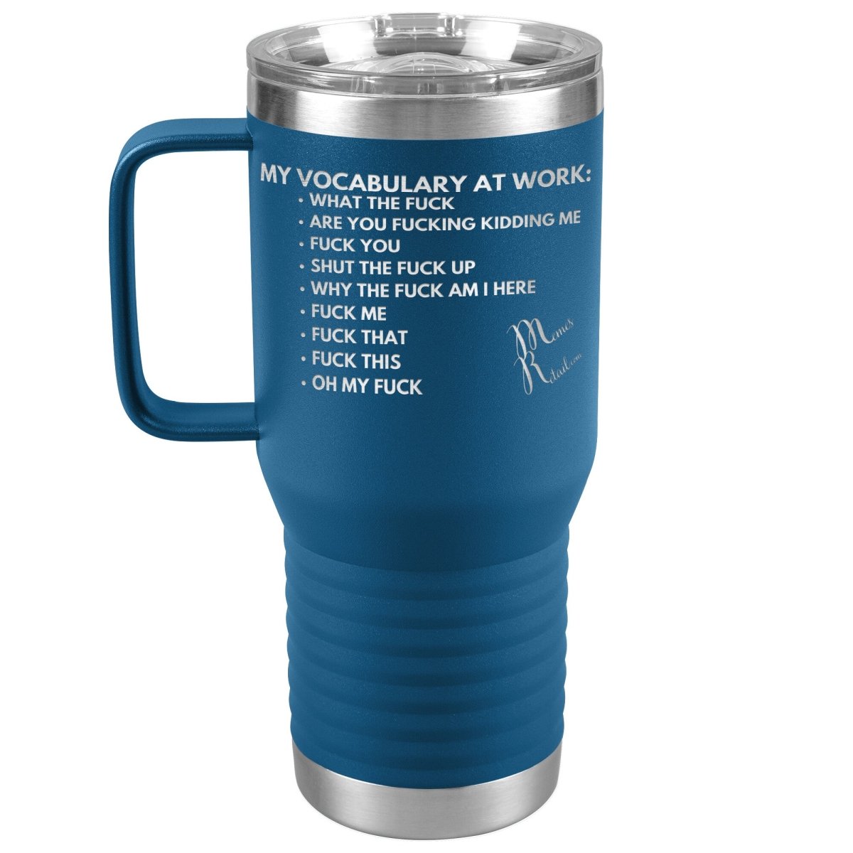 My Vocabulary at Work... Tumblers, 20oz Travel Tumbler / Blue - MemesRetail.com