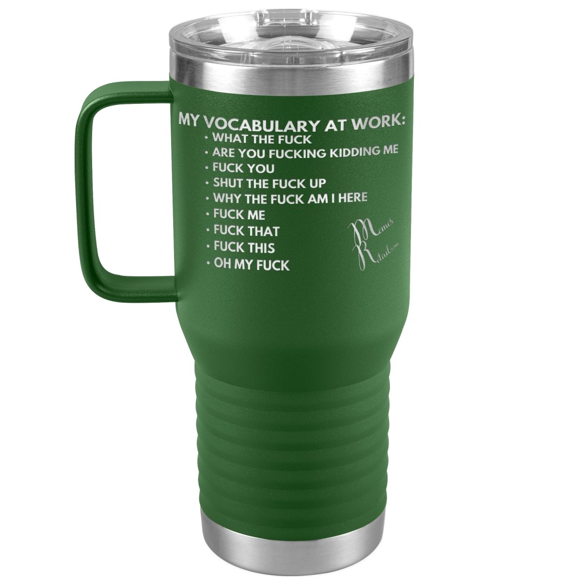 My Vocabulary at Work... Tumblers, 20oz Travel Tumbler / Green - MemesRetail.com