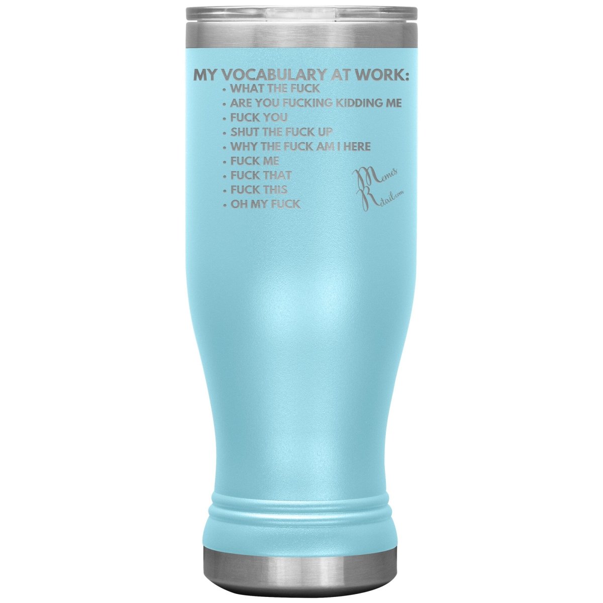 My Vocabulary at Work... Tumblers, 20oz BOHO Insulated Tumbler / Light Blue - MemesRetail.com