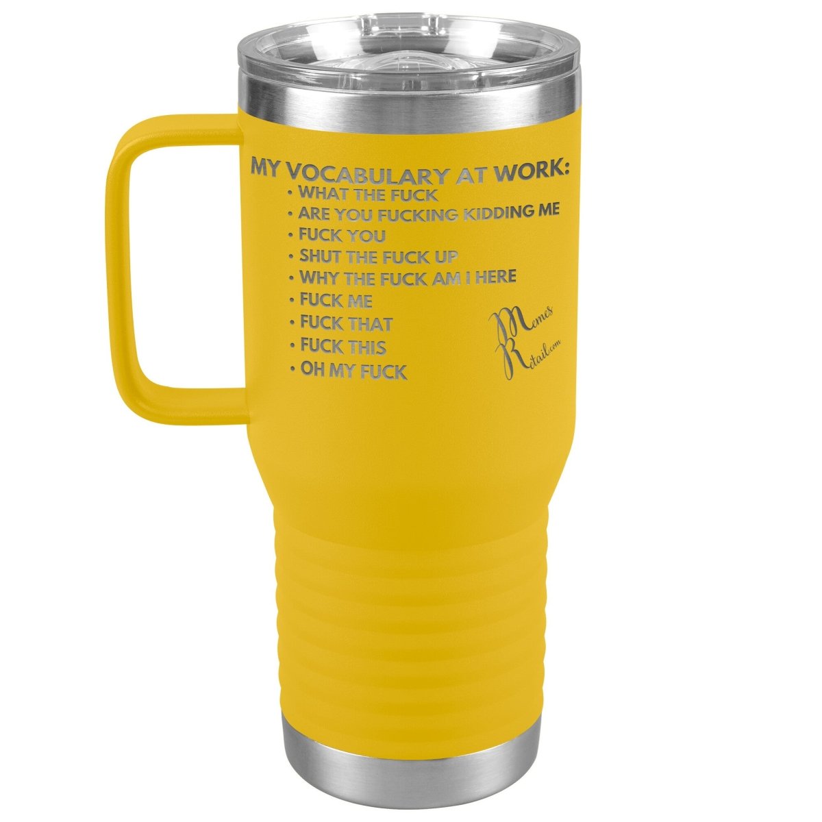 My Vocabulary at Work... Tumblers, 20oz Travel Tumbler / Yellow - MemesRetail.com