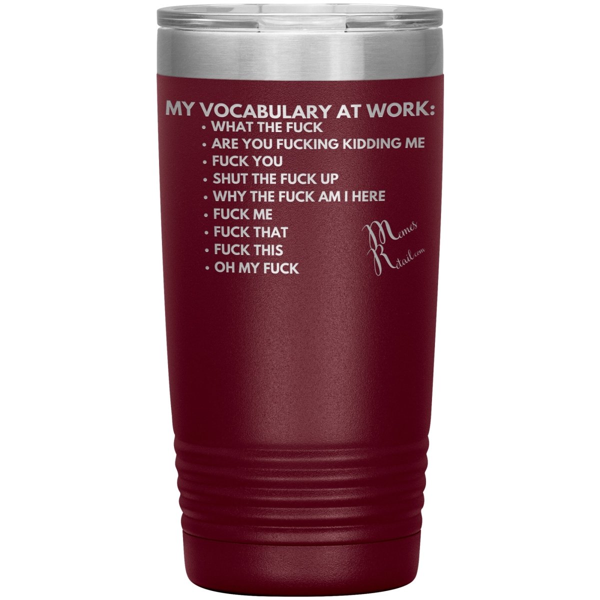 My Vocabulary at Work... Tumblers, 20oz Insulated Tumbler / Maroon - MemesRetail.com