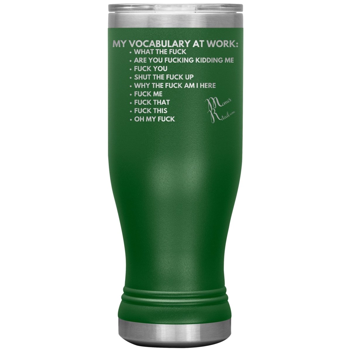 My Vocabulary at Work... Tumblers, 20oz BOHO Insulated Tumbler / Green - MemesRetail.com