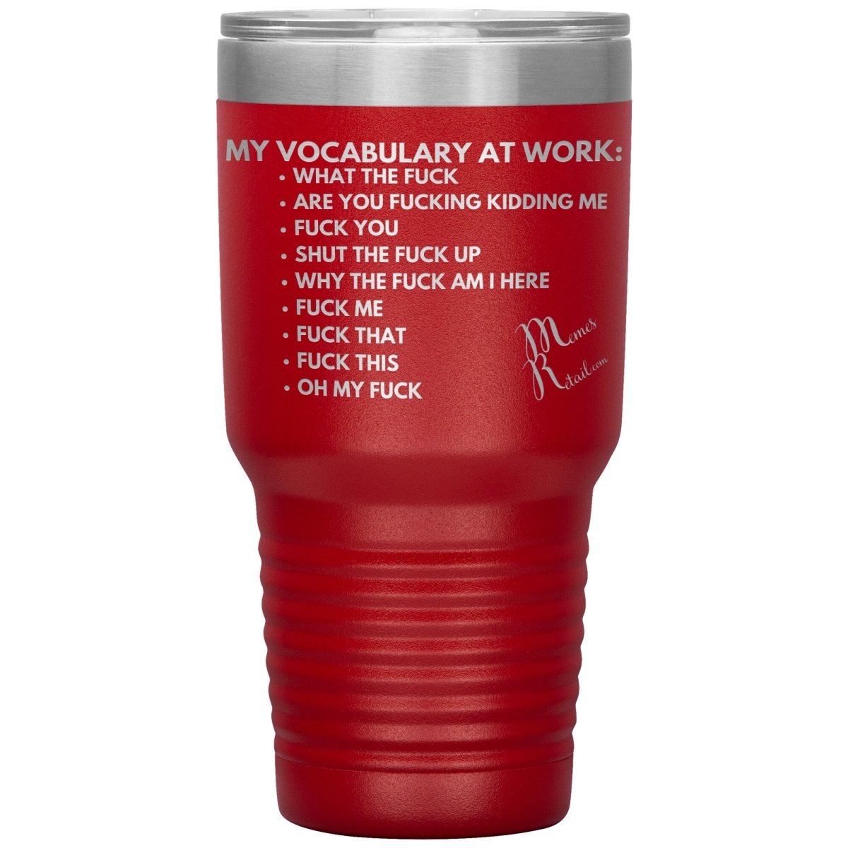My Vocabulary at Work... Tumblers, 30oz Insulated Tumbler / Red - MemesRetail.com