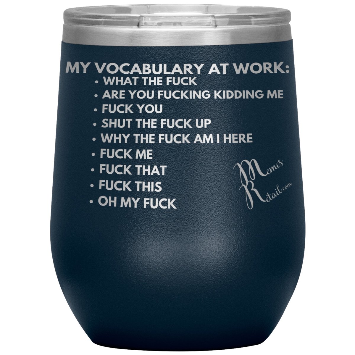 My Vocabulary at Work... Tumblers, 12oz Wine Insulated Tumbler / Navy - MemesRetail.com