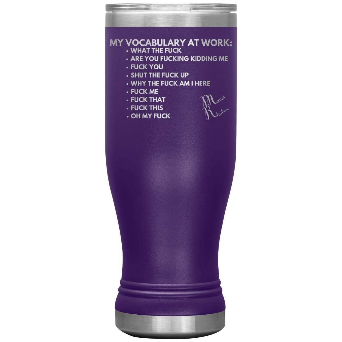 My Vocabulary at Work... Tumblers, 20oz BOHO Insulated Tumbler / Purple - MemesRetail.com
