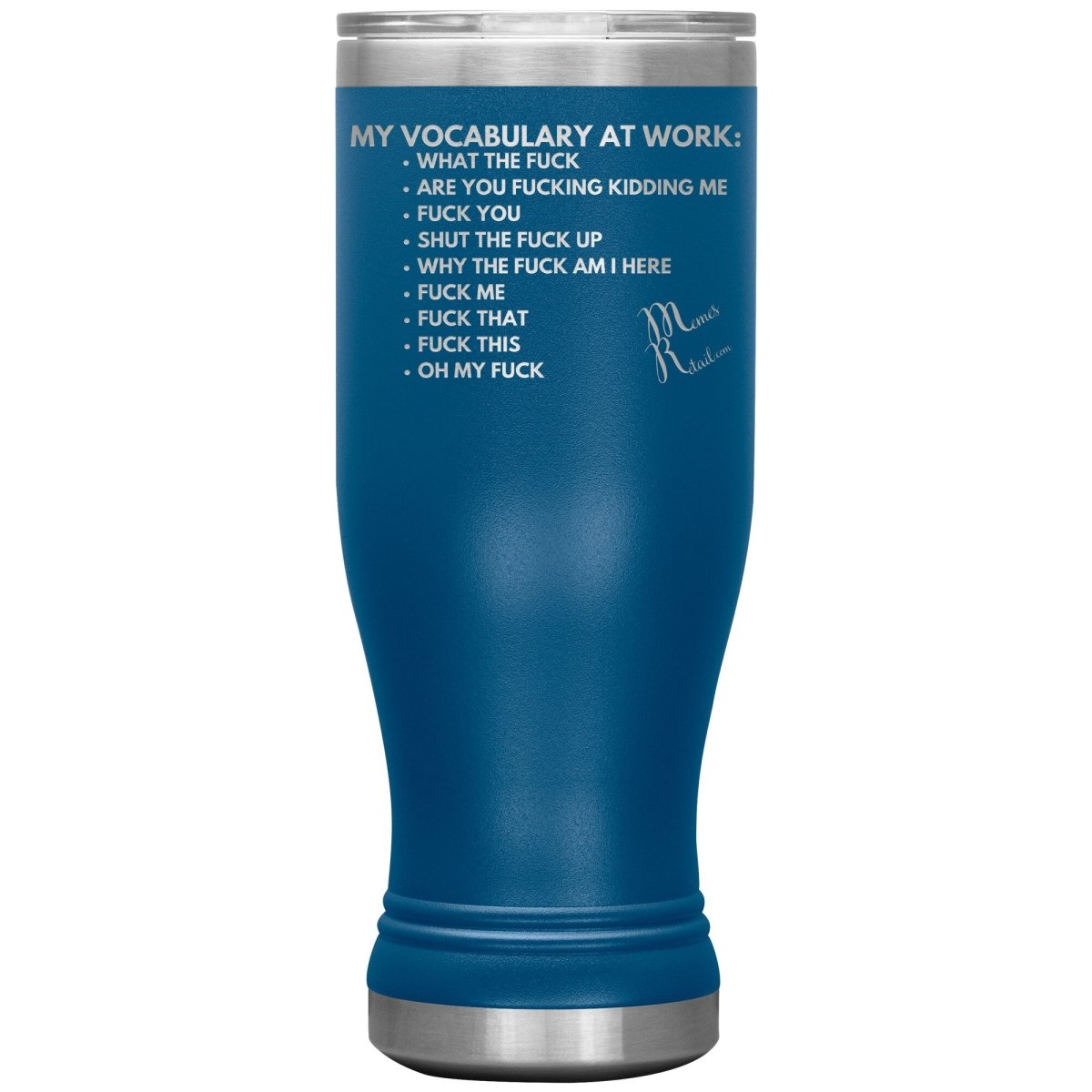 My Vocabulary at Work... Tumblers, 20oz BOHO Insulated Tumbler / Blue - MemesRetail.com