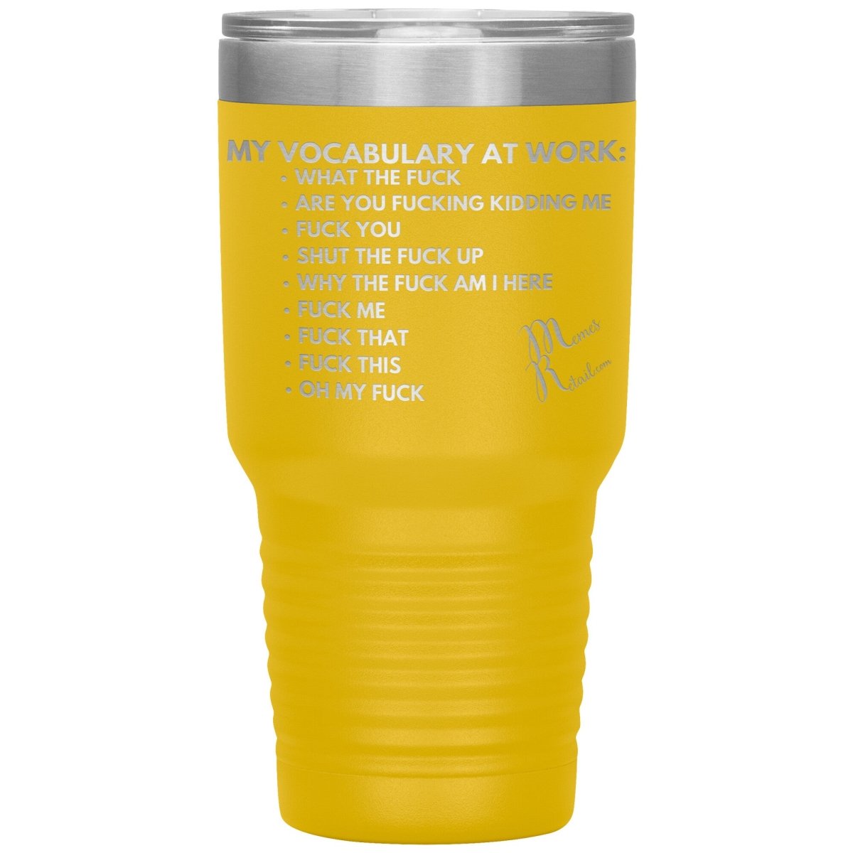My Vocabulary at Work... Tumblers, 30oz Insulated Tumbler / Yellow - MemesRetail.com
