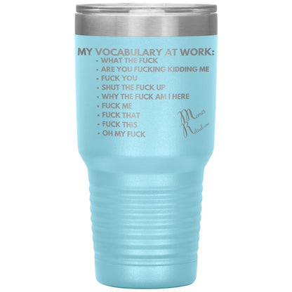 My Vocabulary at Work... Tumblers, 30oz Insulated Tumbler / Light Blue - MemesRetail.com