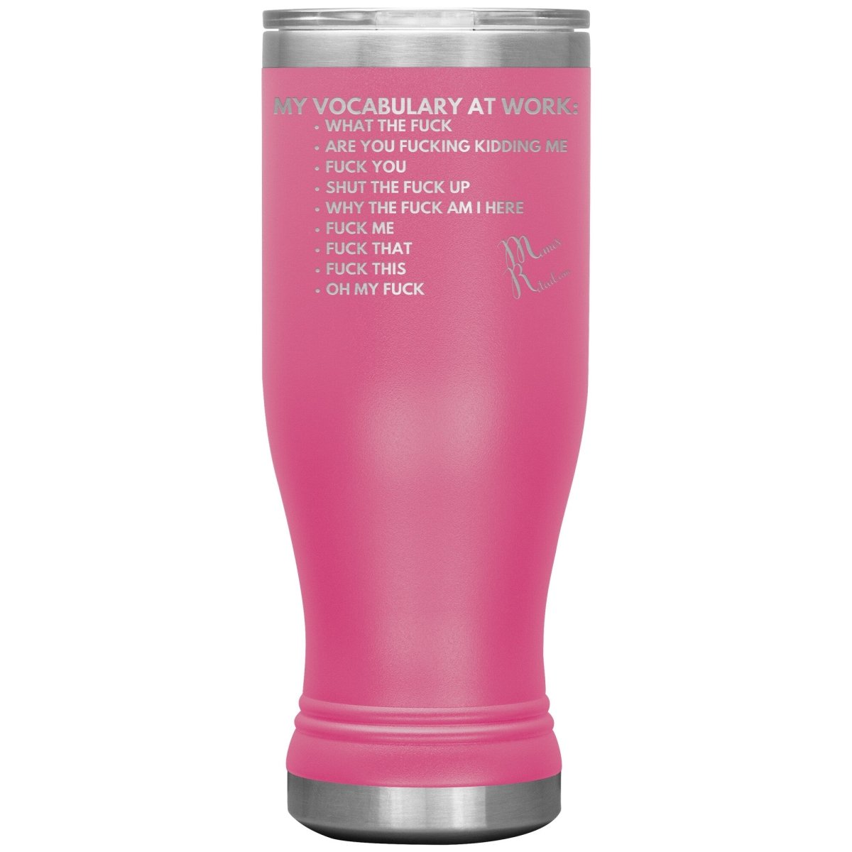 My Vocabulary at Work... Tumblers, 20oz BOHO Insulated Tumbler / Pink - MemesRetail.com