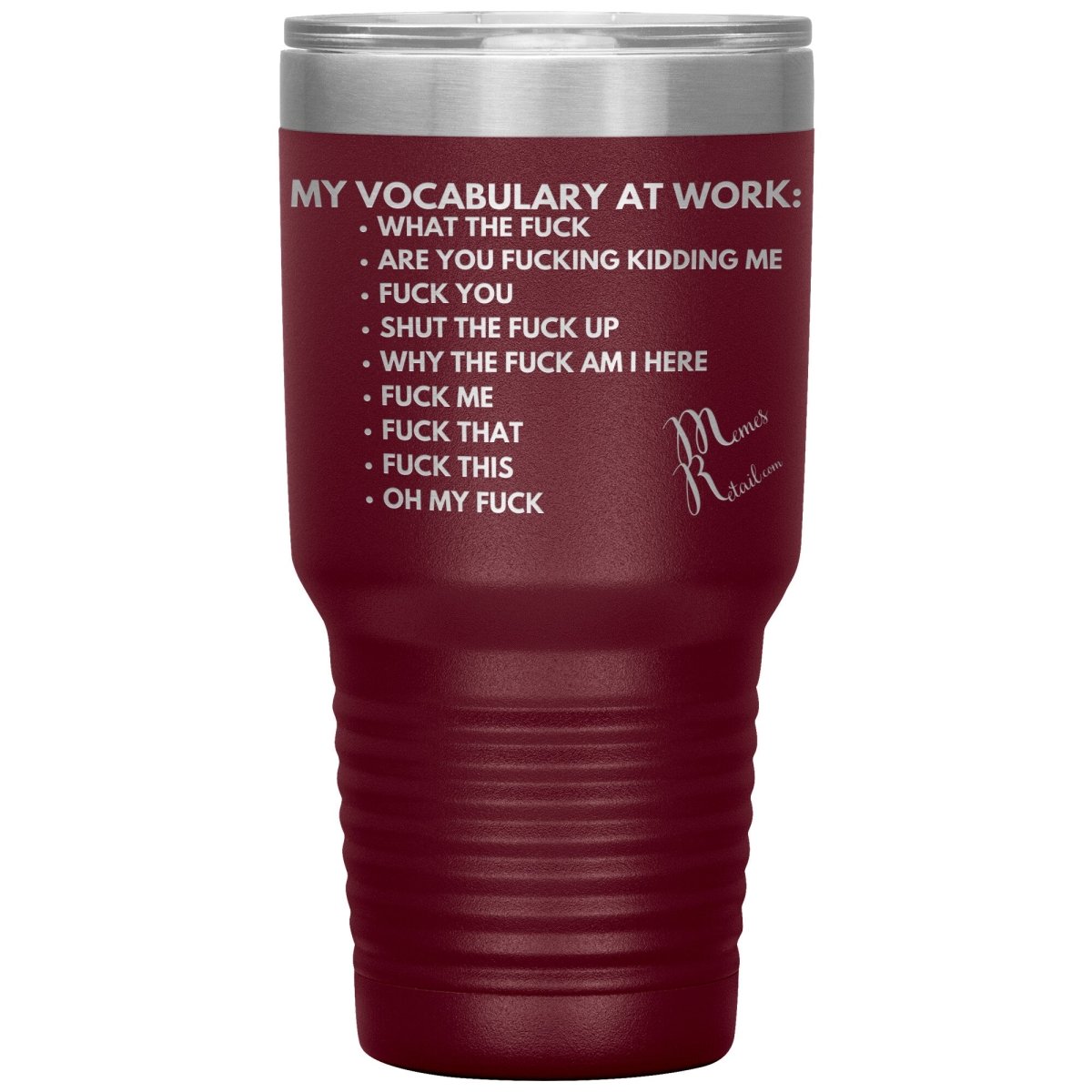My Vocabulary at Work... Tumblers, 30oz Insulated Tumbler / Maroon - MemesRetail.com