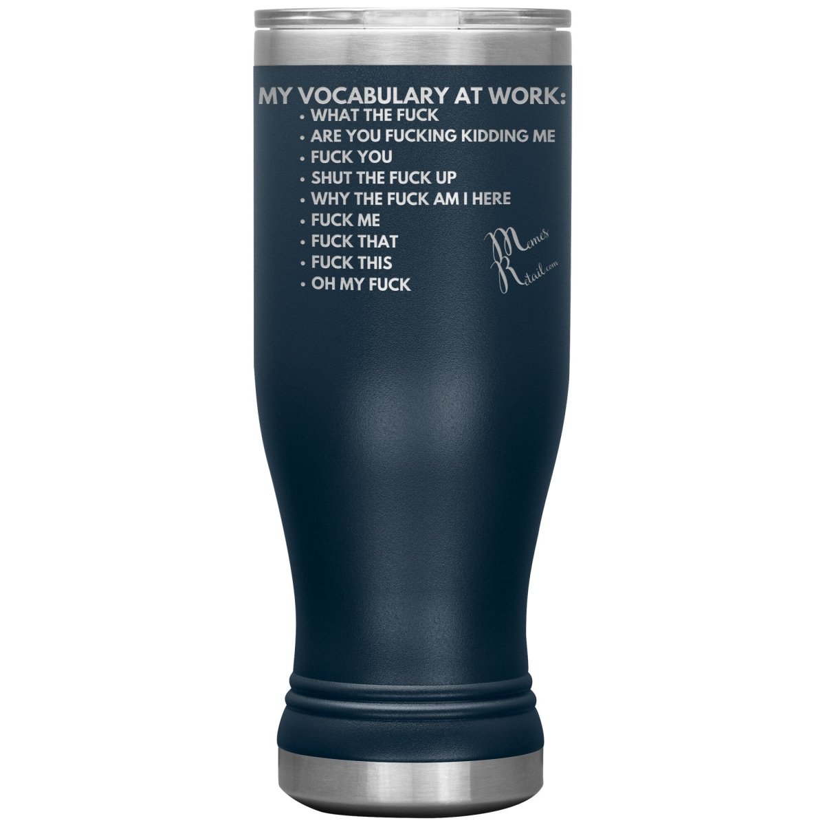 My Vocabulary at Work... Tumblers, 20oz BOHO Insulated Tumbler / Navy - MemesRetail.com