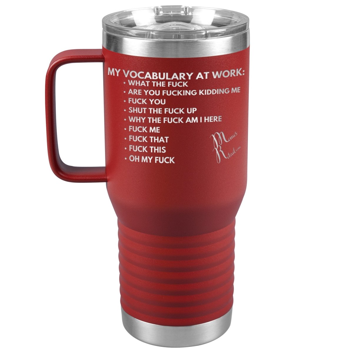 My Vocabulary at Work... Tumblers, 20oz Travel Tumbler / Red - MemesRetail.com
