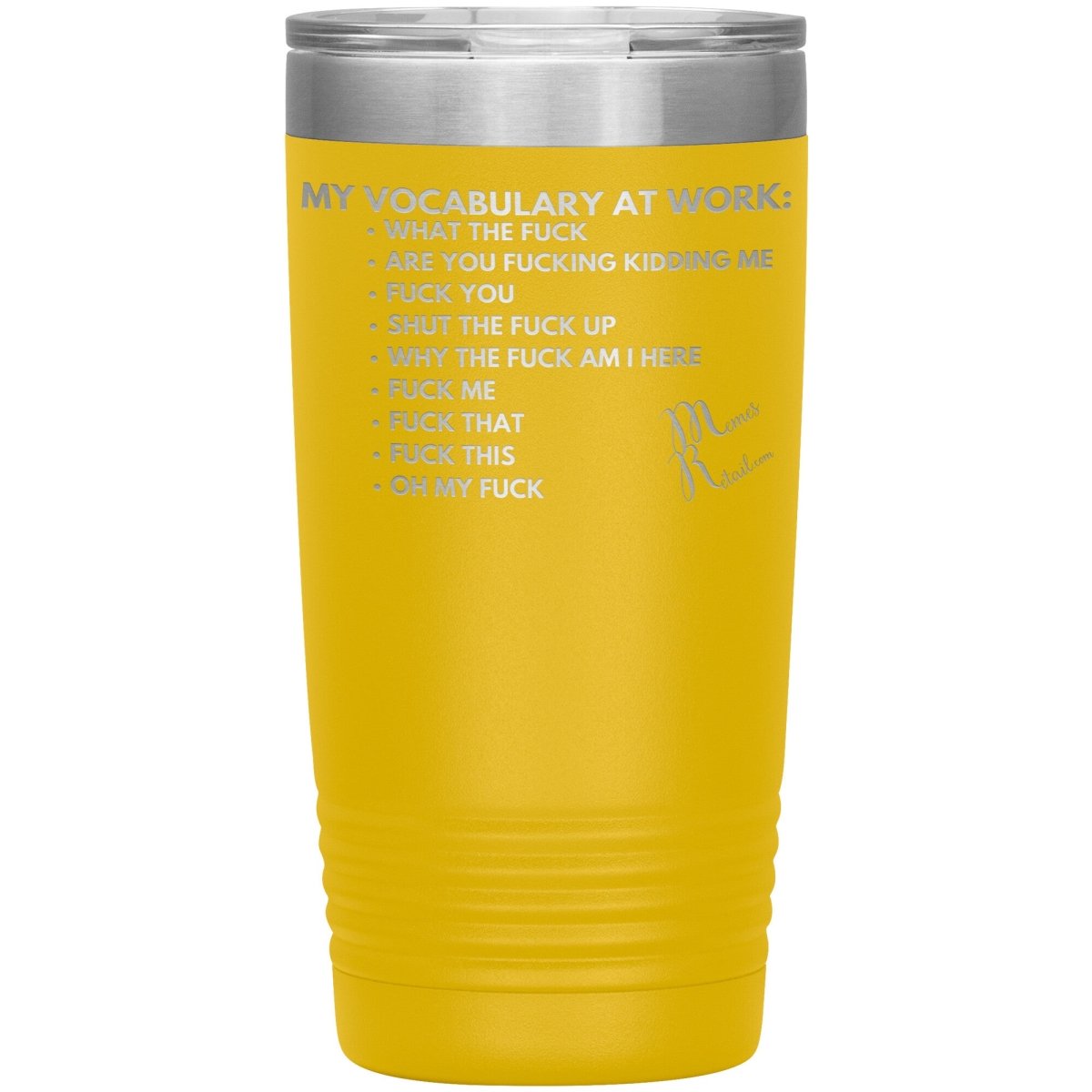 My Vocabulary at Work... Tumblers, 20oz Insulated Tumbler / Yellow - MemesRetail.com