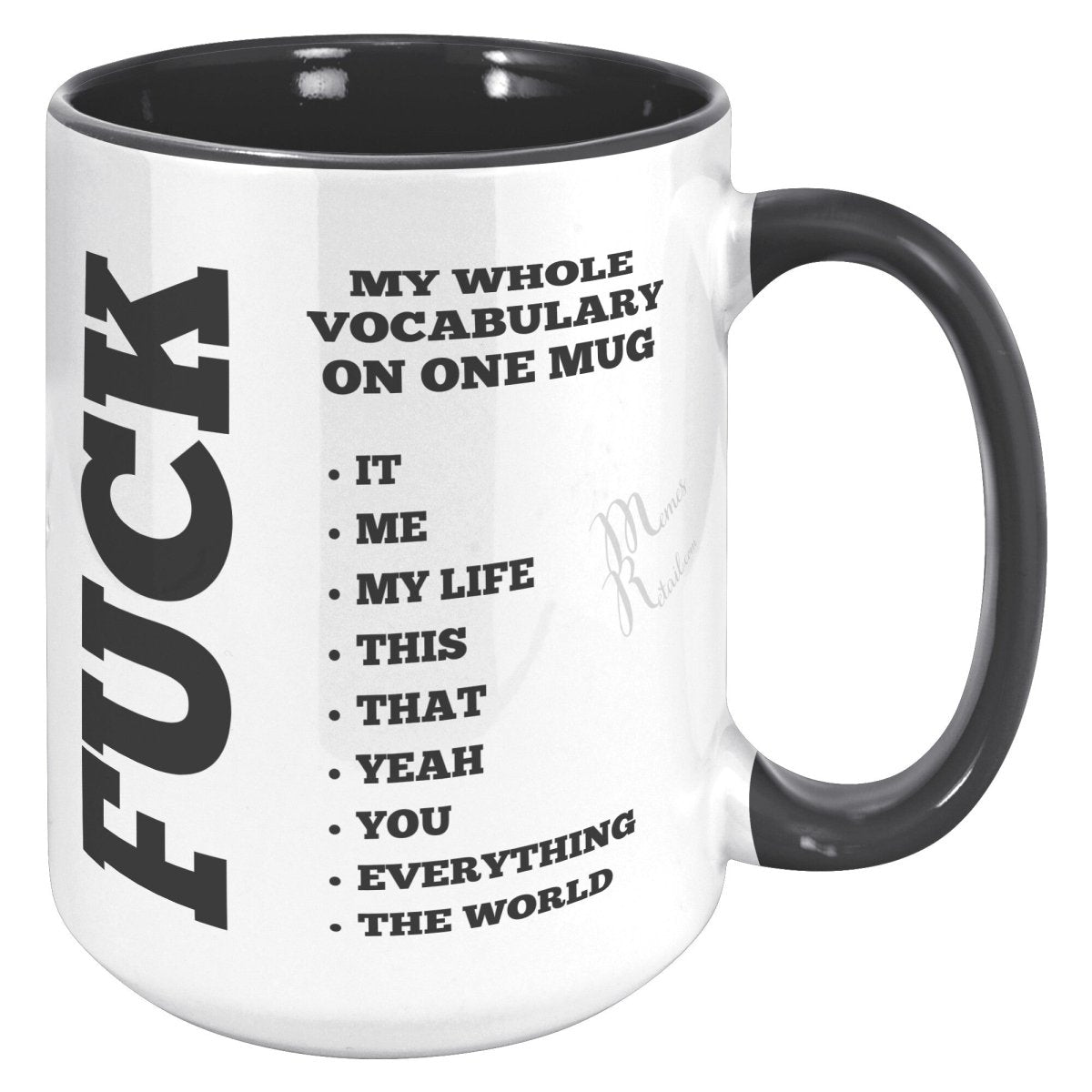 My whole vocabulary on one mug, - MemesRetail.com