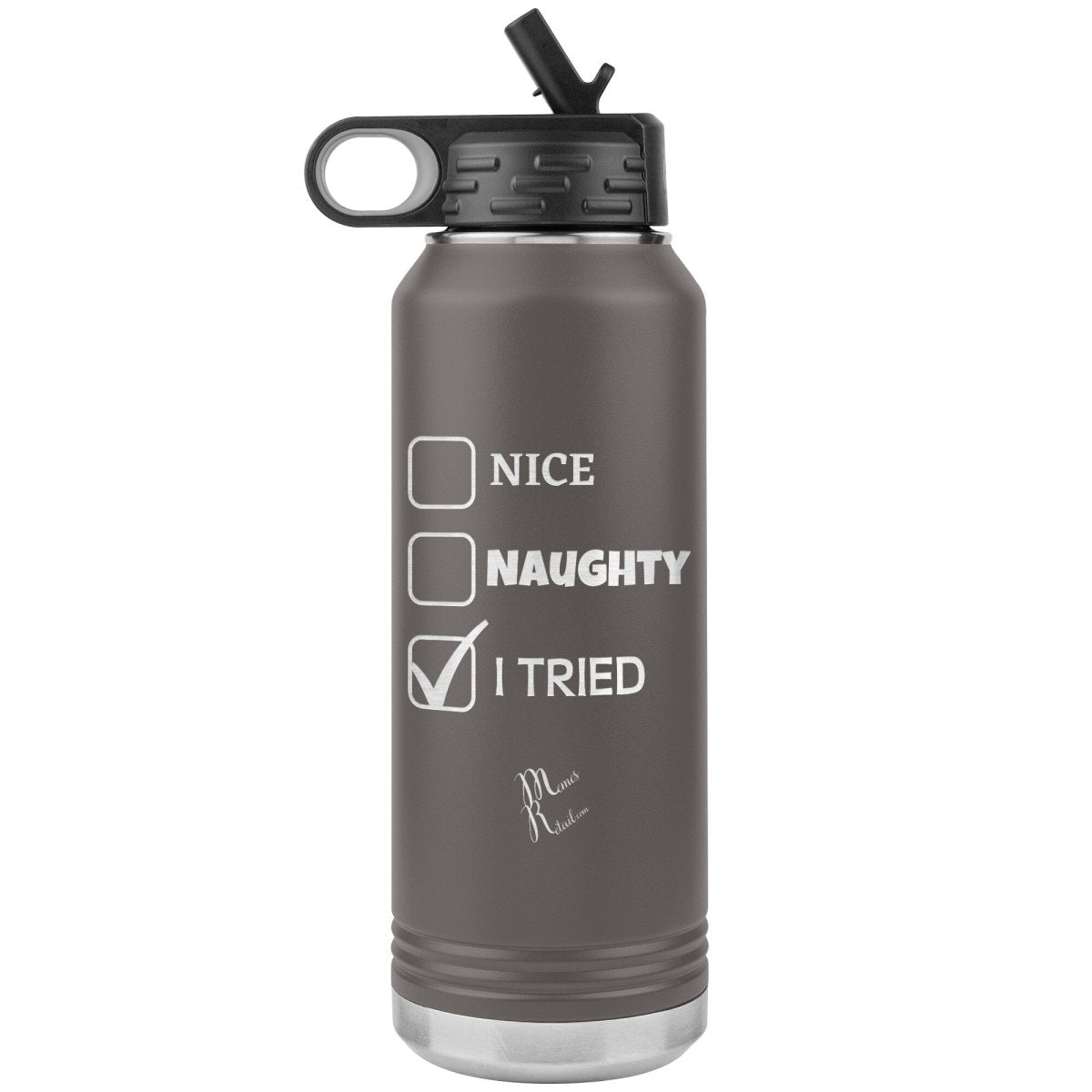 Nice, Naughty, I tried Christmas 32oz Water Tumblers, Pewter - MemesRetail.com