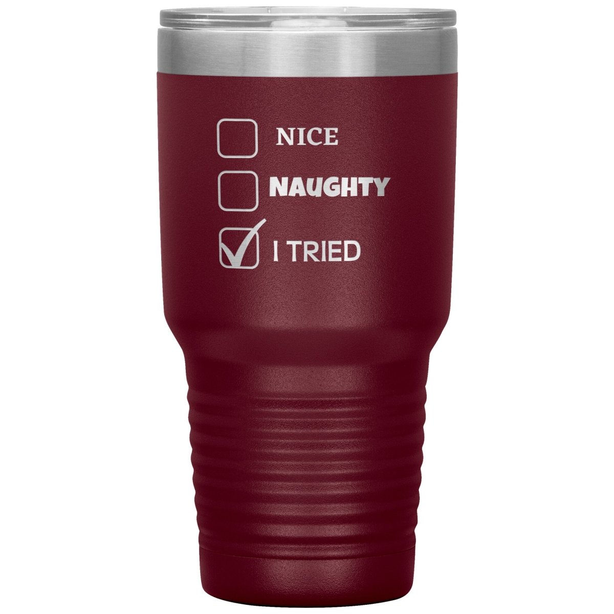 Nice, Naughty, I tried, Christmas Tumblers, 30oz Insulated Tumbler / Maroon - MemesRetail.com