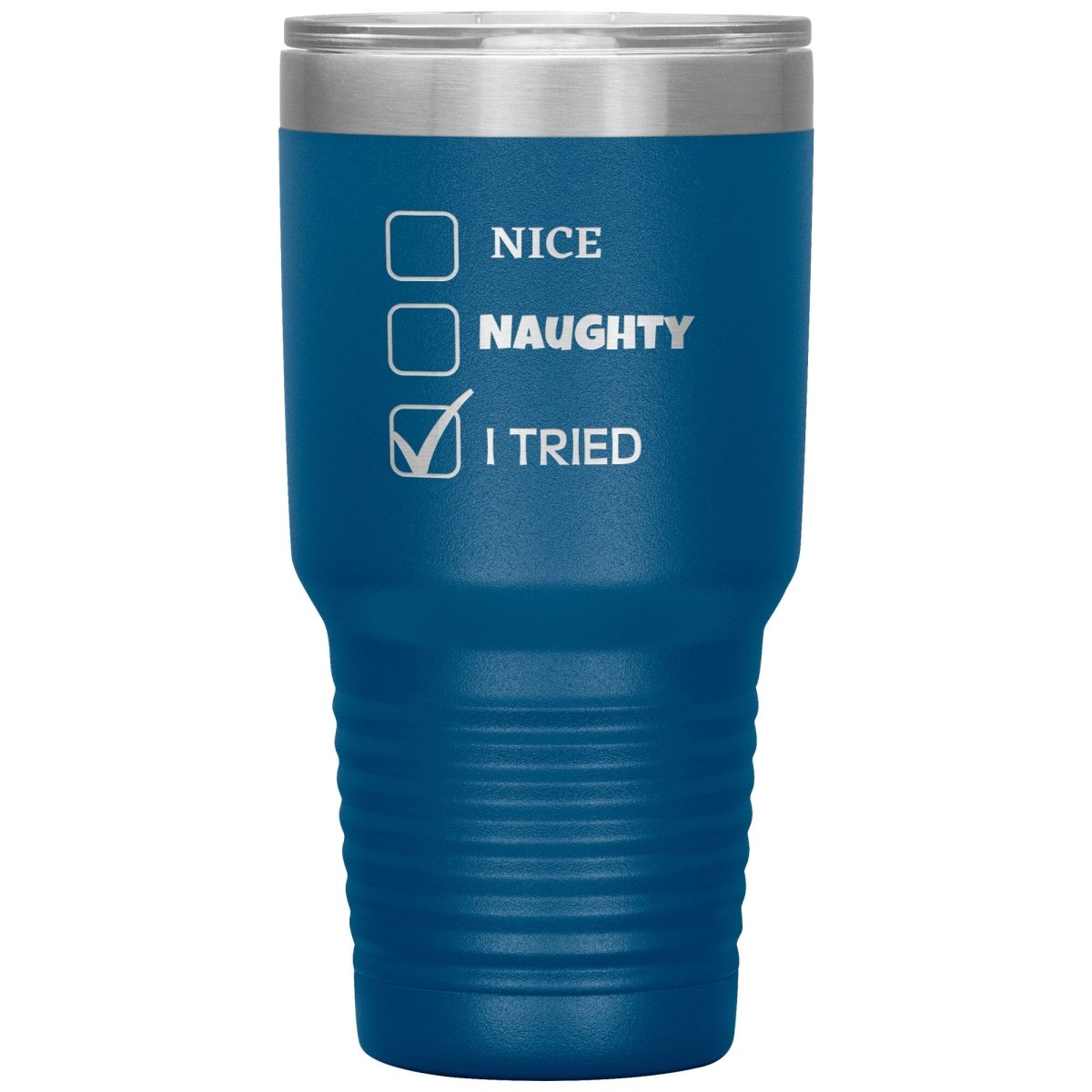 Nice, Naughty, I tried, Christmas Tumblers, 30oz Insulated Tumbler / Blue - MemesRetail.com