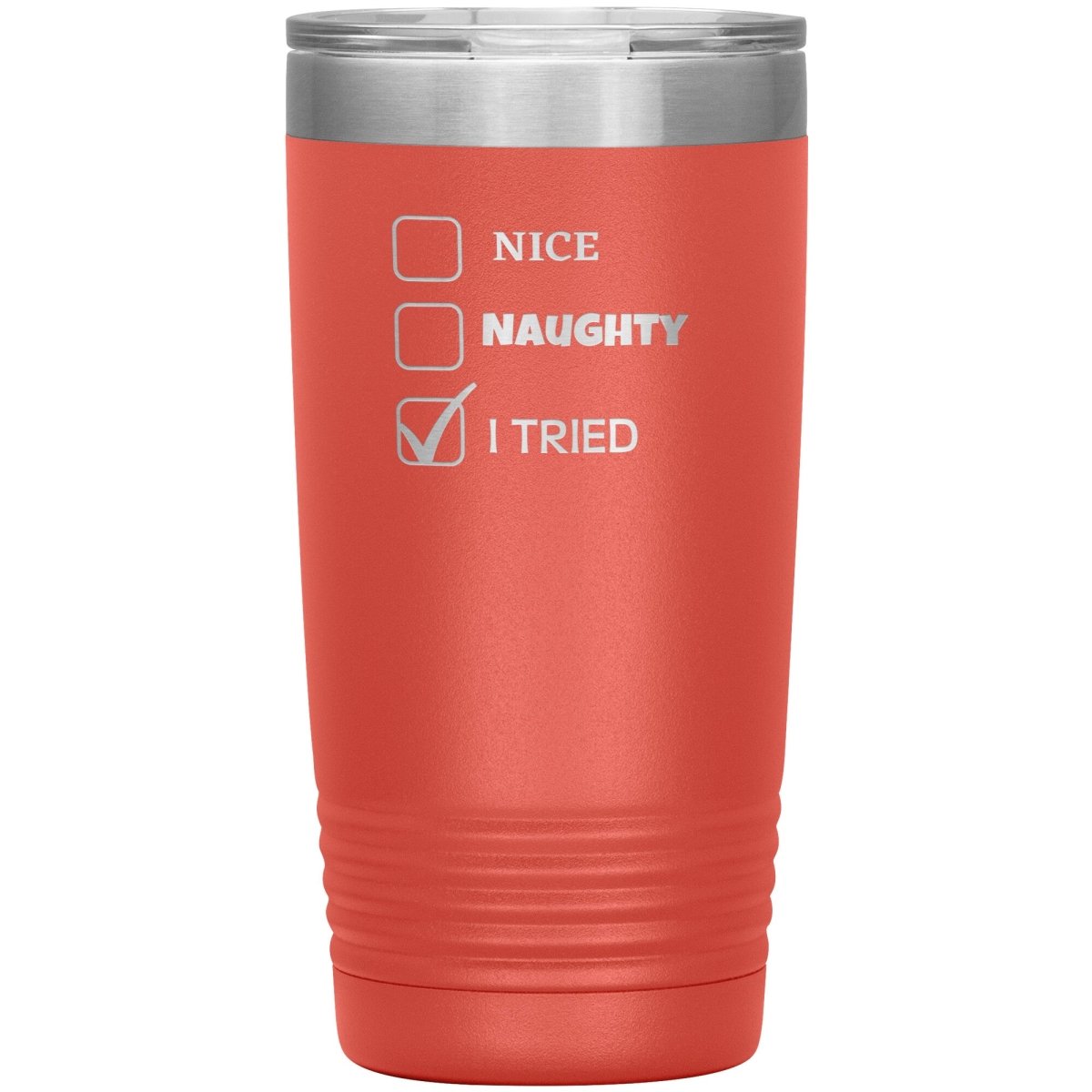 Nice, Naughty, I tried, Christmas Tumblers, 20oz Insulated Tumbler / Coral - MemesRetail.com