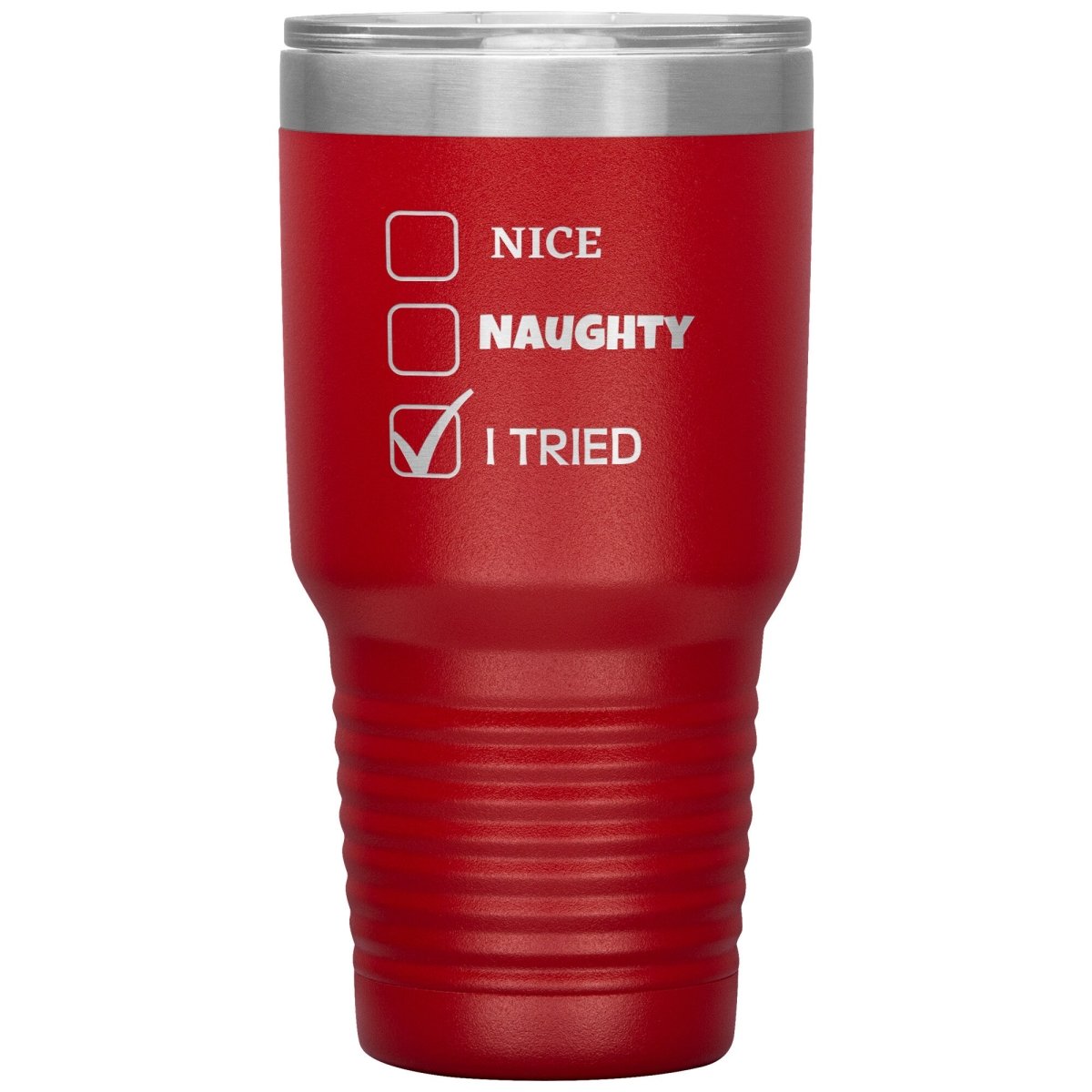 Nice, Naughty, I tried, Christmas Tumblers, 30oz Insulated Tumbler / Red - MemesRetail.com
