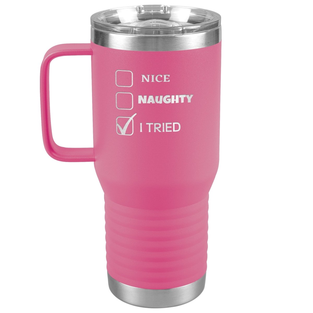Nice, Naughty, I tried, Christmas Tumblers, 20oz Travel Tumbler / Pink - MemesRetail.com
