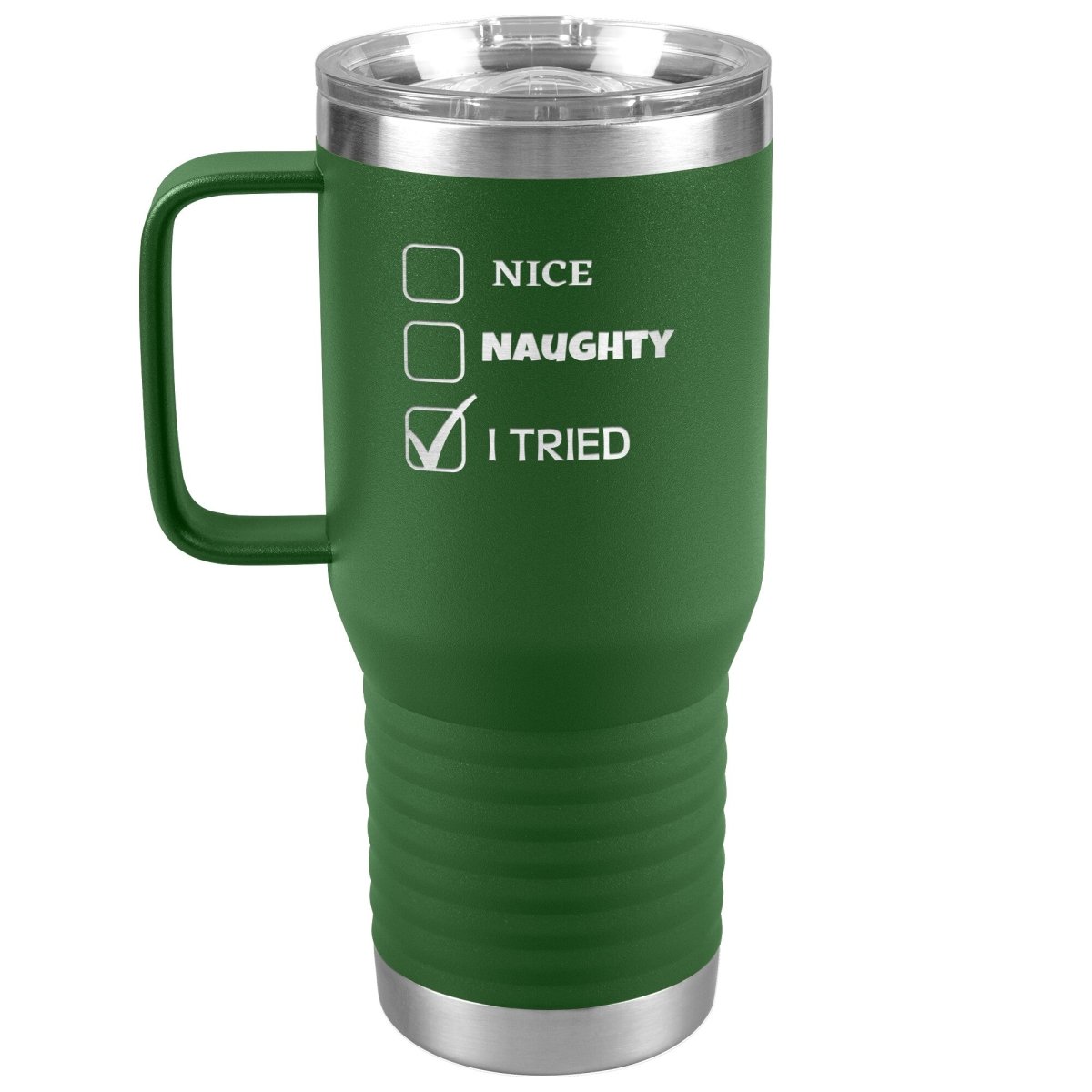 Nice, Naughty, I tried, Christmas Tumblers, 20oz Travel Tumbler / Green - MemesRetail.com