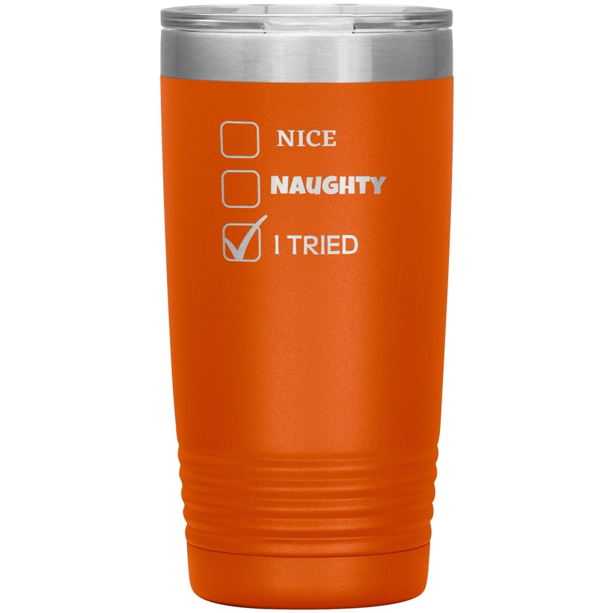 Nice, Naughty, I tried, Christmas Tumblers, 20oz Insulated Tumbler / Orange - MemesRetail.com