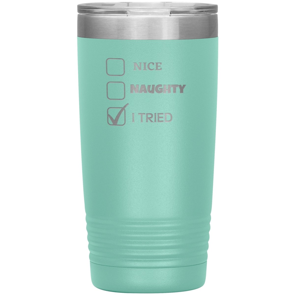 Nice, Naughty, I tried, Christmas Tumblers, 20oz Insulated Tumbler / Teal - MemesRetail.com