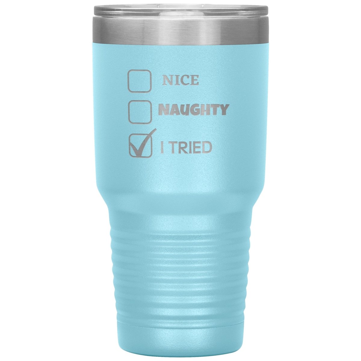 Nice, Naughty, I tried, Christmas Tumblers, 30oz Insulated Tumbler / Light Blue - MemesRetail.com