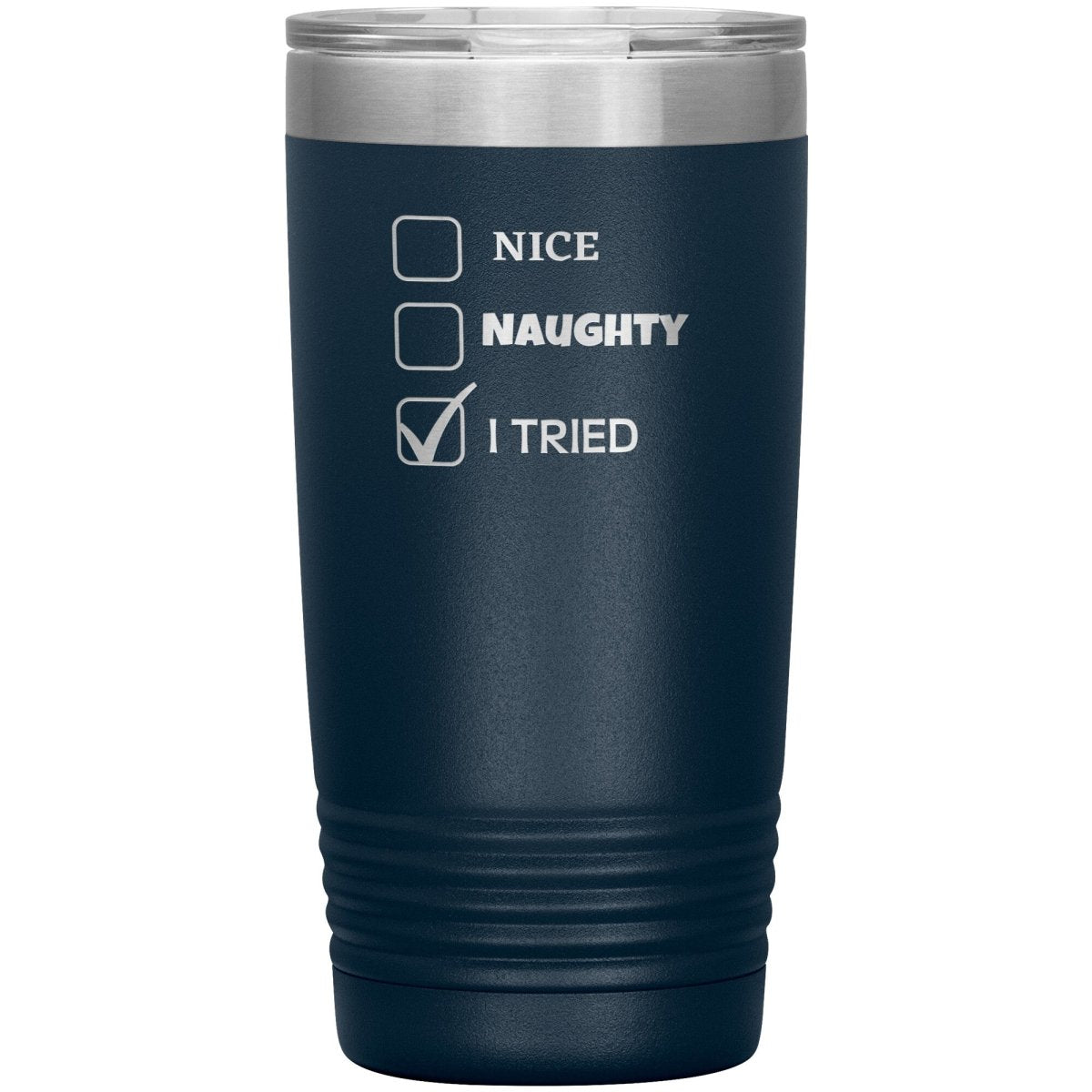 Nice, Naughty, I tried, Christmas Tumblers, 20oz Insulated Tumbler / Navy - MemesRetail.com
