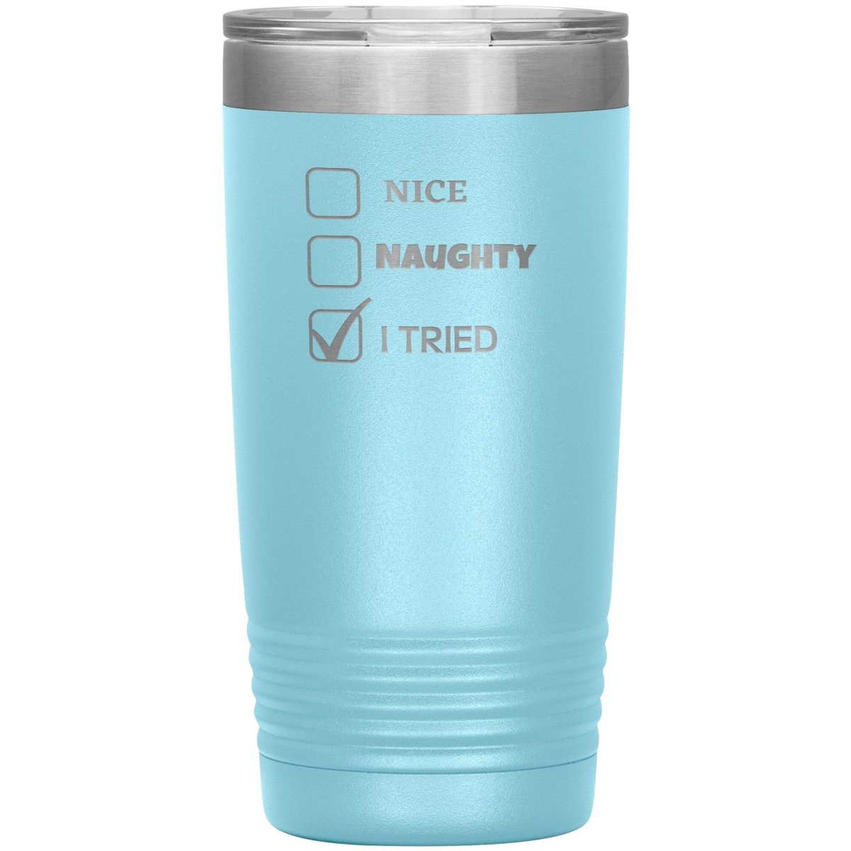 Nice, Naughty, I tried, Christmas Tumblers, 20oz Insulated Tumbler / Light Blue - MemesRetail.com