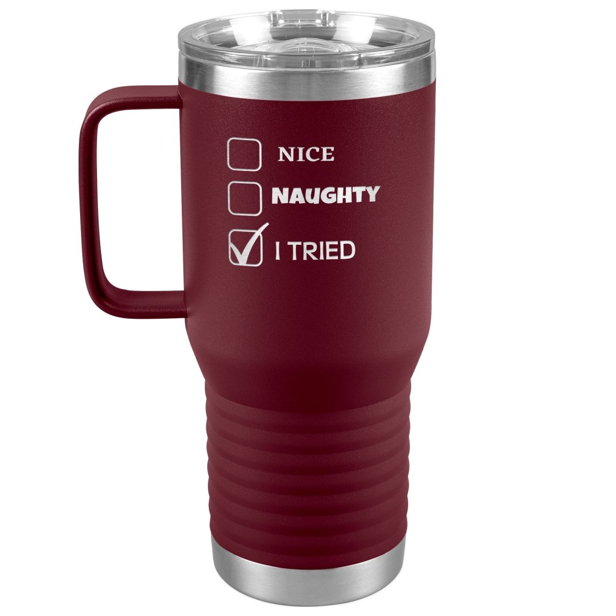 Nice, Naughty, I tried, Christmas Tumblers, 20oz Travel Tumbler / Maroon - MemesRetail.com