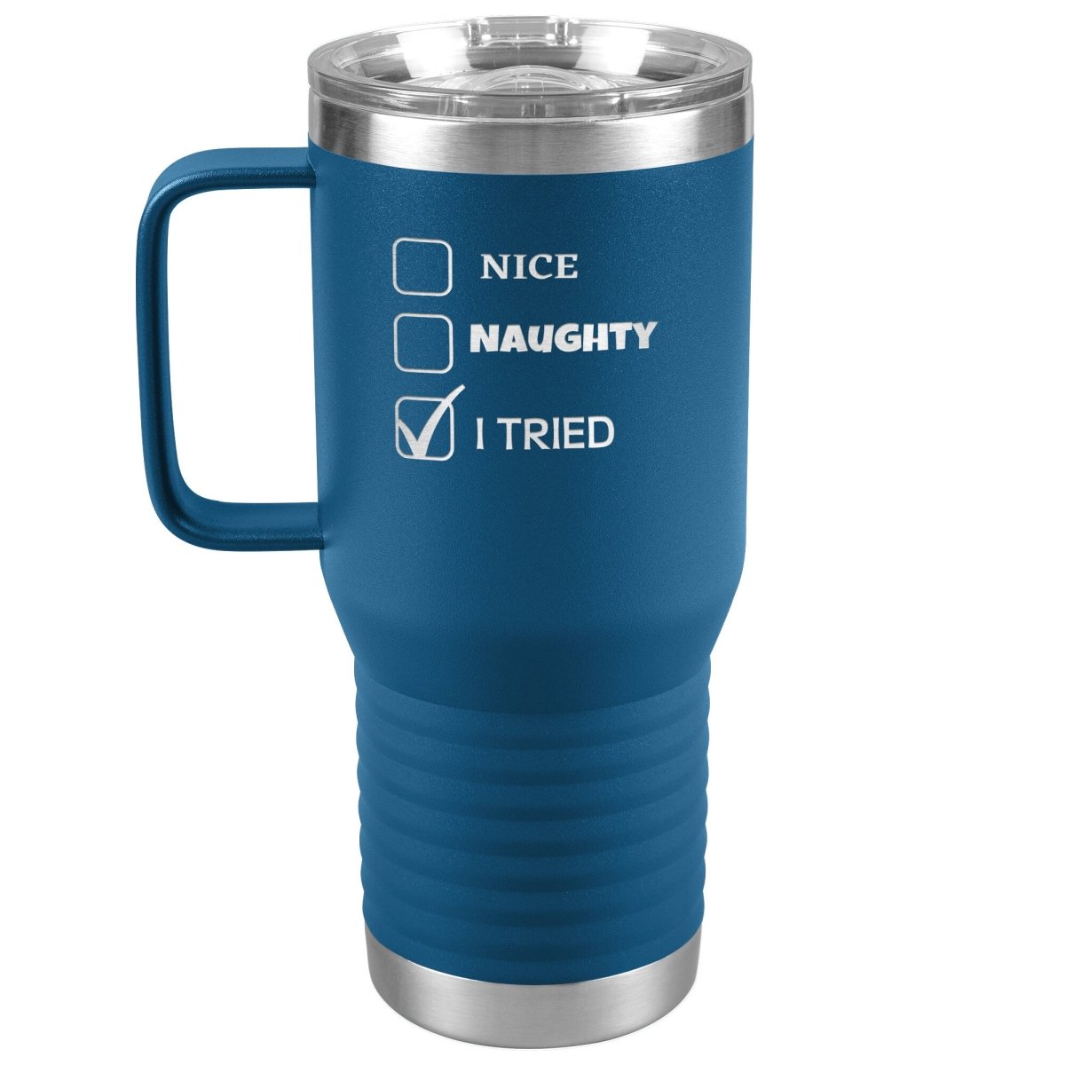 Nice, Naughty, I tried, Christmas Tumblers, 20oz Travel Tumbler / Blue - MemesRetail.com