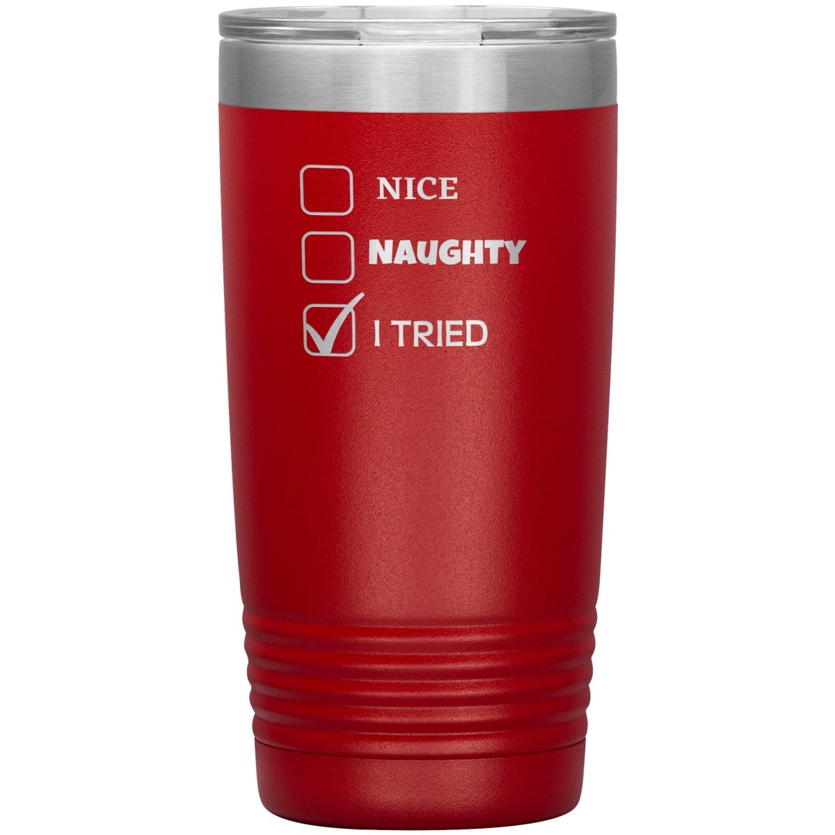 Nice, Naughty, I tried, Christmas Tumblers, 20oz Insulated Tumbler / Red - MemesRetail.com