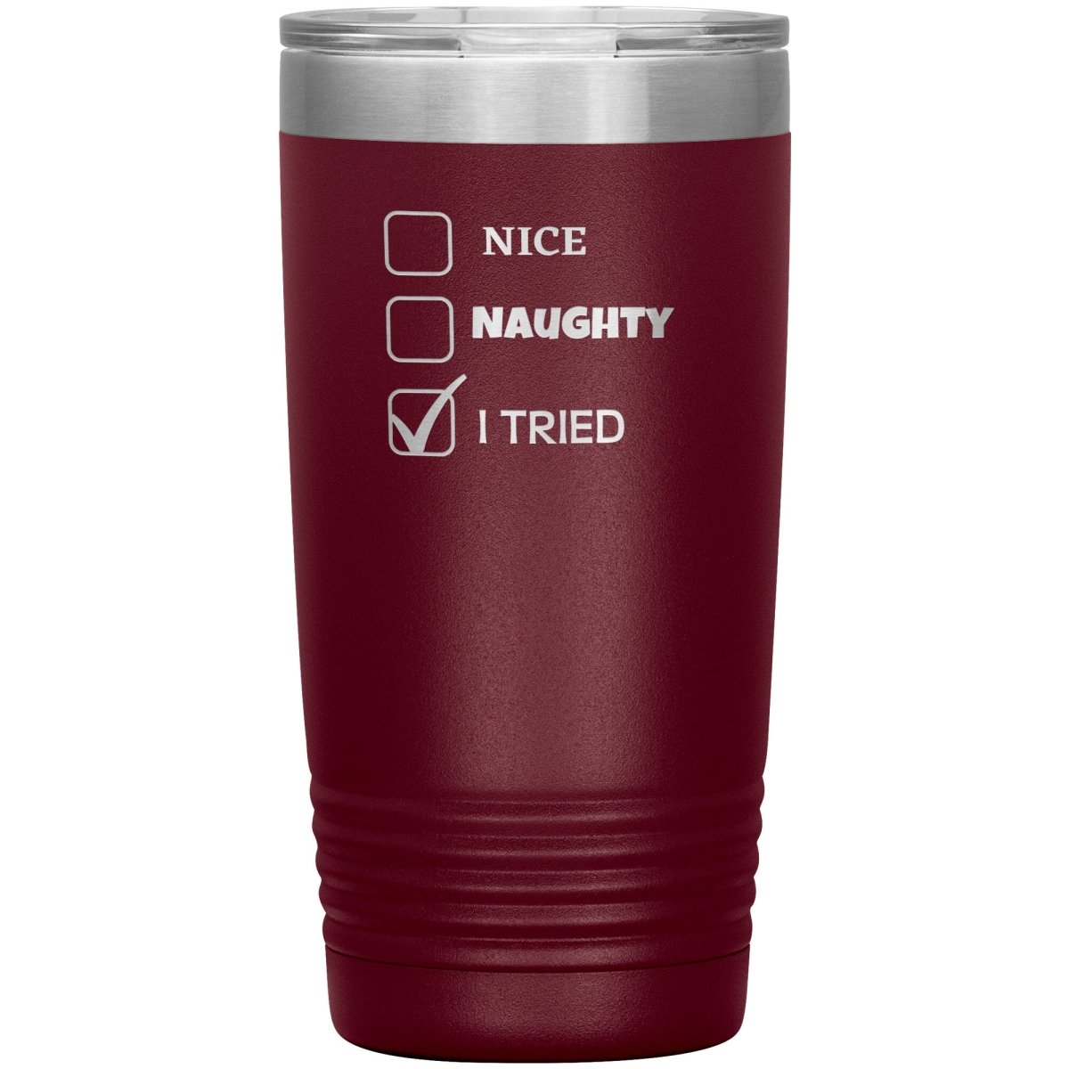 Nice, Naughty, I tried, Christmas Tumblers, 20oz Insulated Tumbler / Maroon - MemesRetail.com