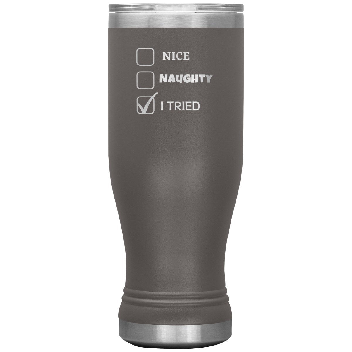 Nice, Naughty, I tried, Christmas Tumblers, 20oz BOHO Insulated Tumbler / Pewter - MemesRetail.com