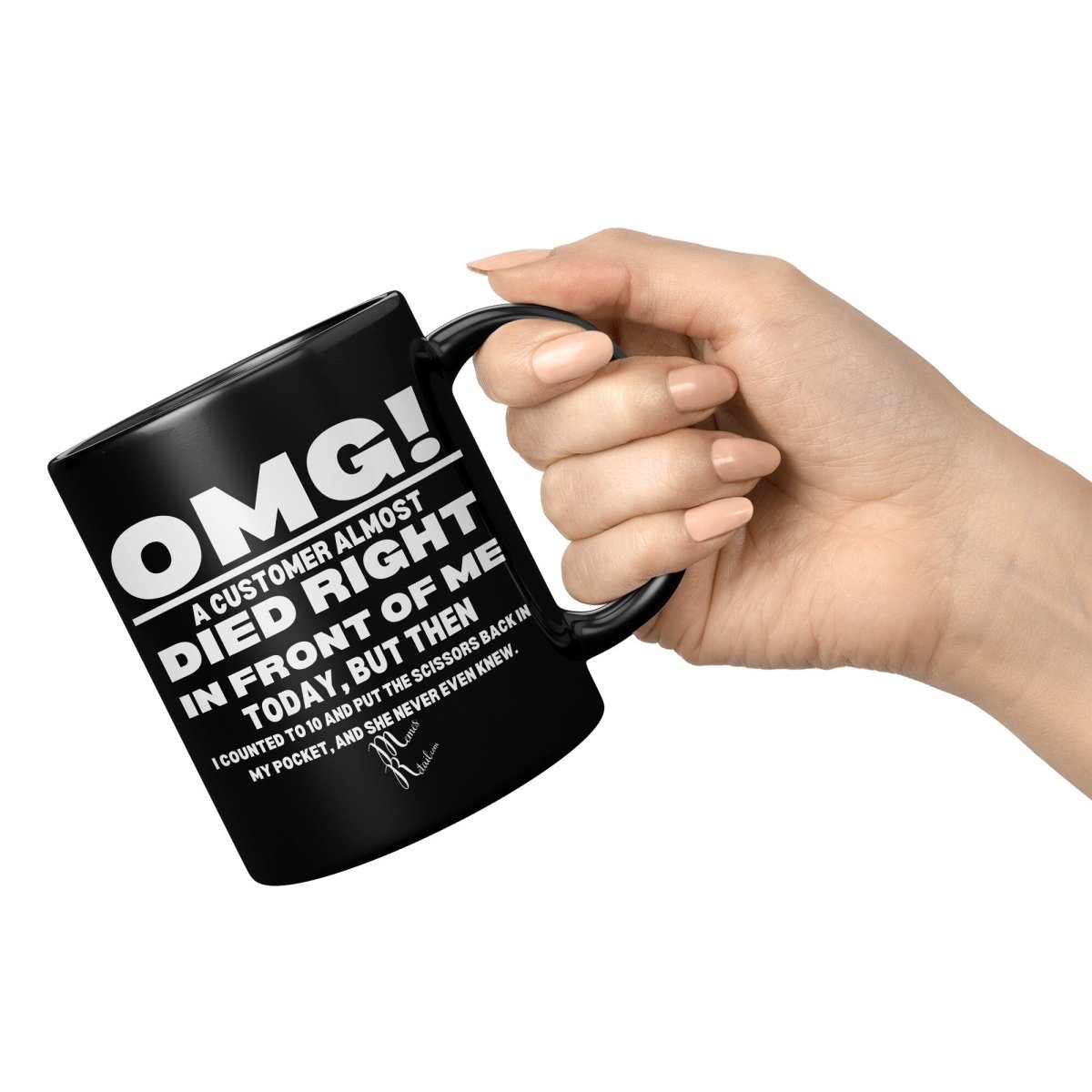 OMG! A Customer Almost Died 11oz & 15oz Black Mugs, 11oz Black Mug - MemesRetail.com