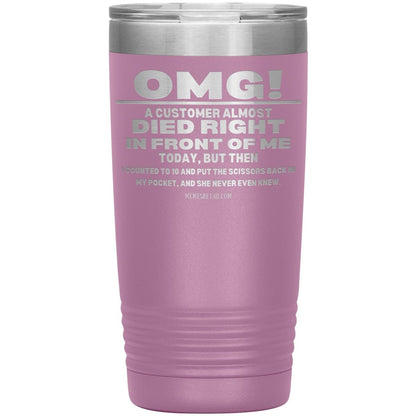 OMG! A Customer Almost Died Right In Front Of Me Tumbler, 20oz Insulated Tumbler / Light Purple - MemesRetail.com