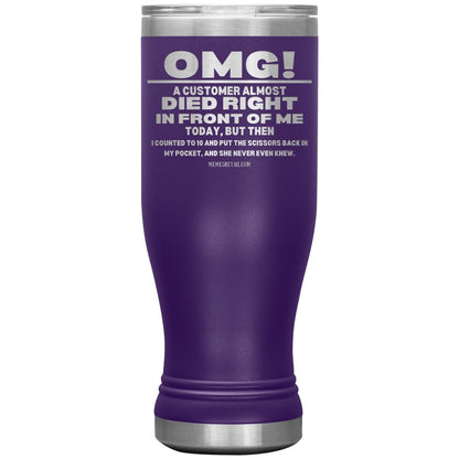 OMG! A Customer Almost Died Right In Front Of Me Tumbler, 20oz BOHO Insulated Tumbler / Purple - MemesRetail.com