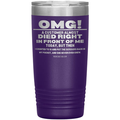 OMG! A Customer Almost Died Right In Front Of Me Tumbler, 20oz Insulated Tumbler / Purple - MemesRetail.com