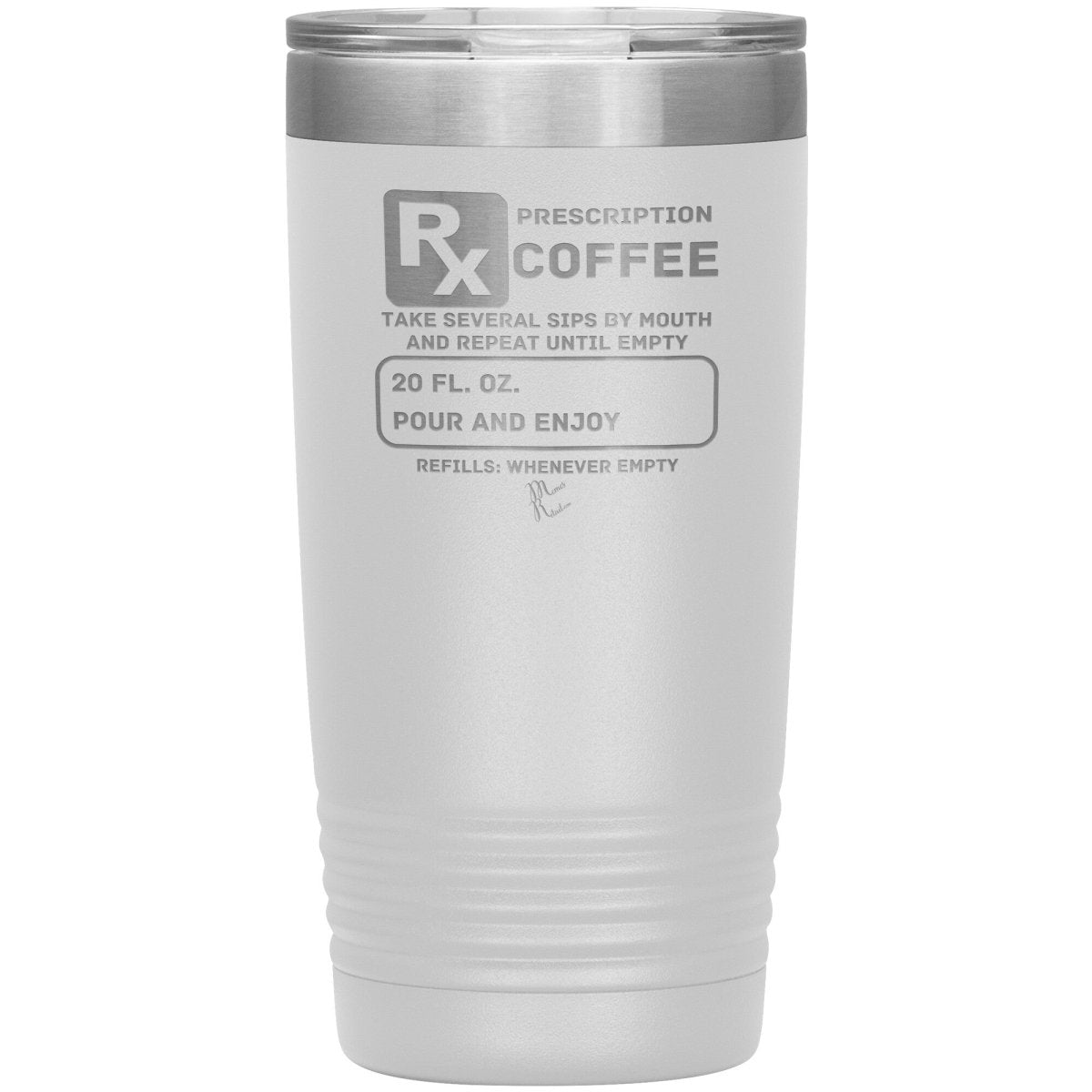 Prescription Coffee Rx Tumblers, 20oz Insulated Tumbler / White - MemesRetail.com