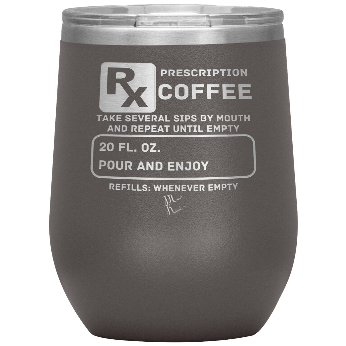Prescription Coffee Rx Tumblers, 12oz Wine Insulated Tumbler / Pewter - MemesRetail.com