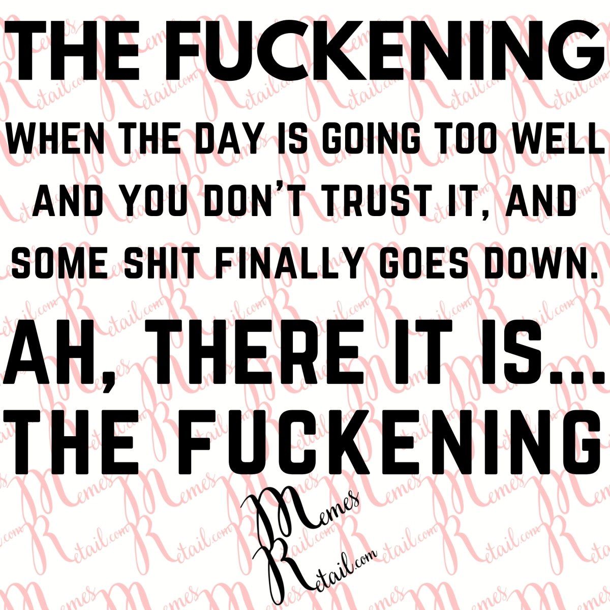 The Fuckening, When you don't trust the day SVG Digital Files - Memes Retail