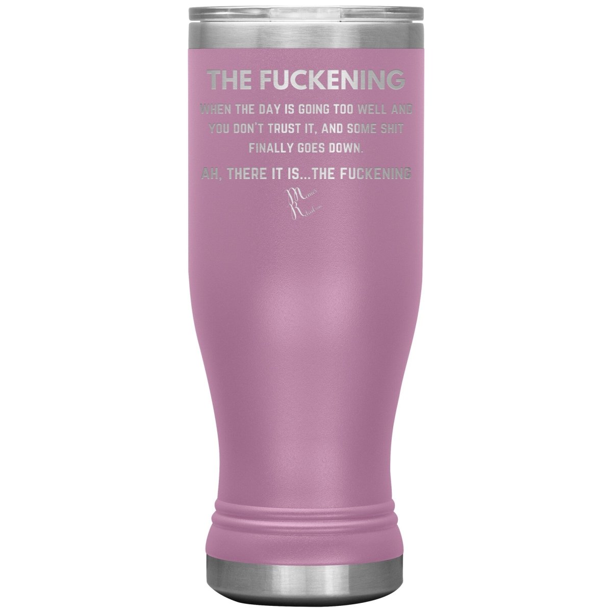 The Fuckening, When you don't trust the day Tumblers, 20oz BOHO Insulated Tumbler / Light Purple - MemesRetail.com