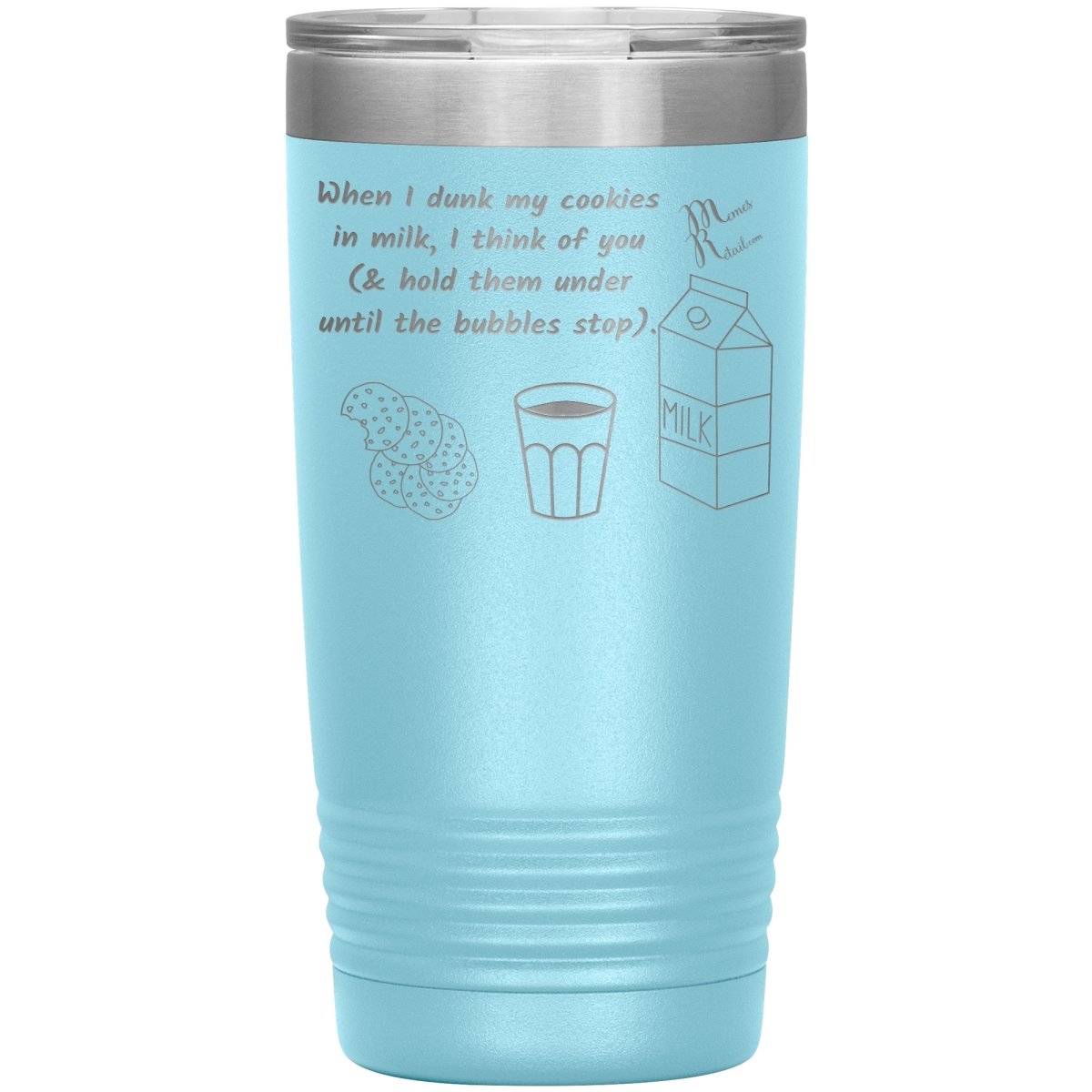 When I dunk My Cookies in Milk, I think of You - Tumblers, 20oz Insulated Tumbler / Light Blue - MemesRetail.com
