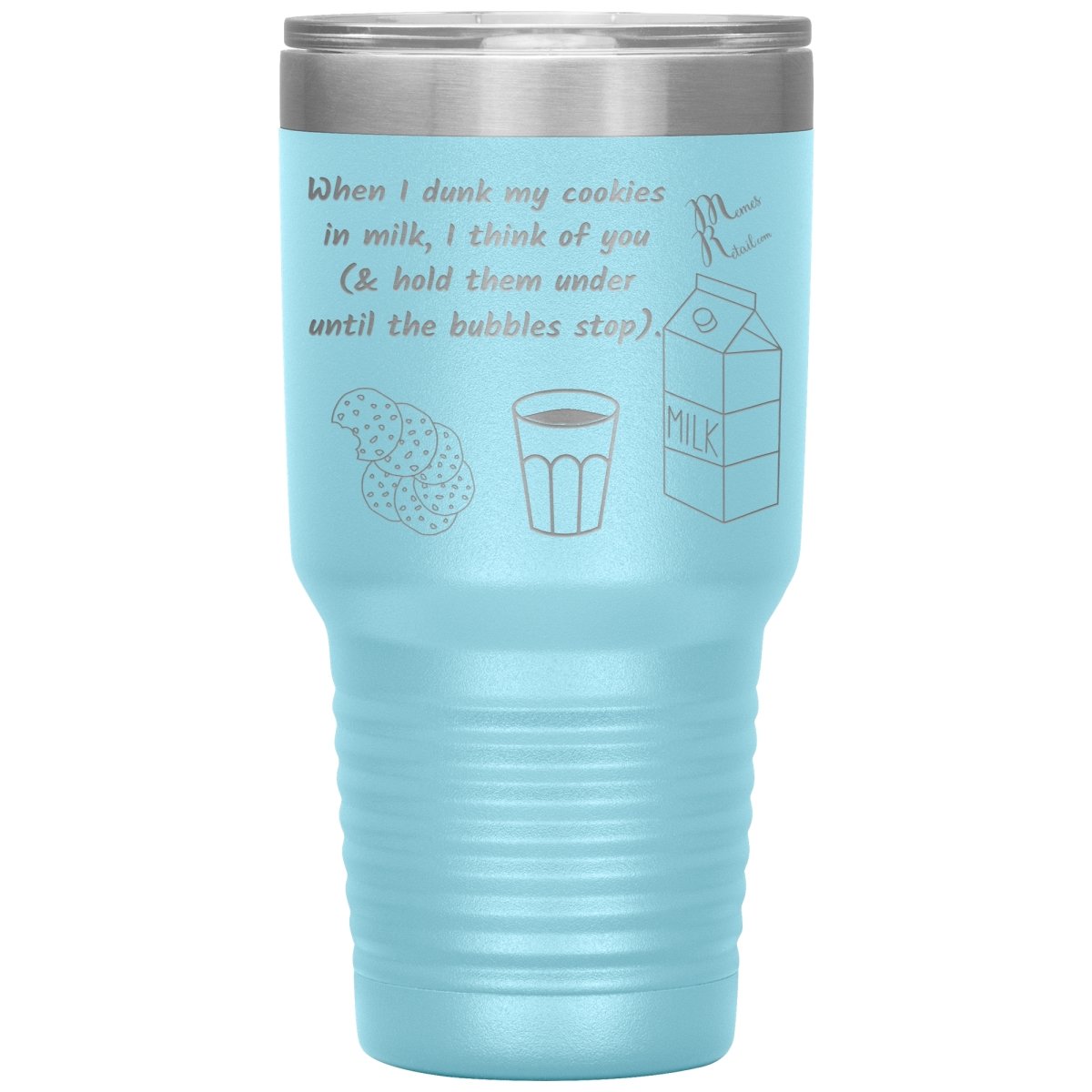 When I dunk My Cookies in Milk, I think of You - Tumblers, 30oz Insulated Tumbler / Light Blue - MemesRetail.com
